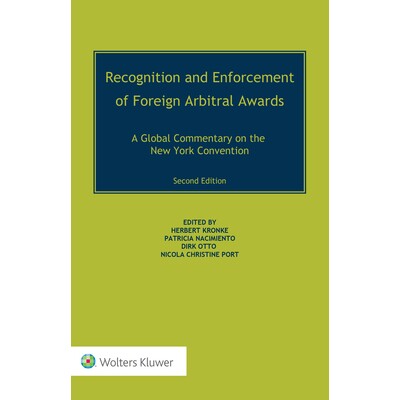 预订 Recognition and Enforcement of Foreign Arbitral Awards: A Global Commentary on the New York Convention, Second Edit