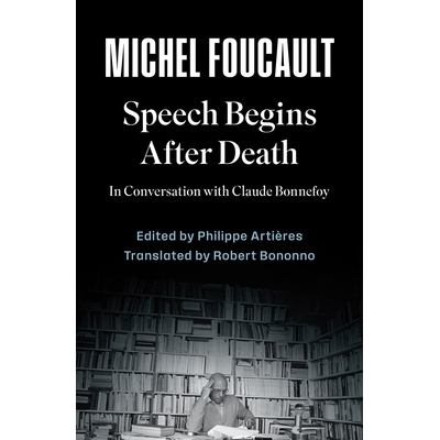 预订 Speech Begins After Death: In Conversation with Claude Bonnefoy 言语死后方始：与克洛德・邦尼福伊对话录（平装）: 978