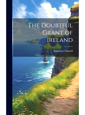 预订 The Doubtful Grant of Ireland: 9781020501128