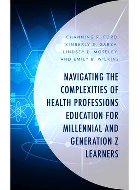 预订 Navigating the Complexities of Health Professions Education for Millennial and Generation Z Learners 探讨千禧一代和