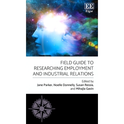 预订 Field Guide to Researching Employment and Industrial Relations *业和劳资关系研究实地指南: 9781035313884