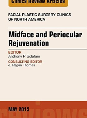 【预订】Midface and Periocular Rejuvenation, An Issue of Facial Plastic Surgery Clinics of North America