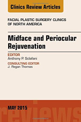 【预订】Midface and Periocular Rejuvenation, An Issue of Facial Plastic Surgery Clinics of North America