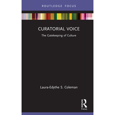 预订 Curatorial Voice: The Gatekeeping of Culture 策展之声：文化的守门人: 9780367725051