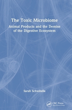 【预订】The Toxic Microbiome: Animal Products and the Demise of the Digestiv 9781032080000