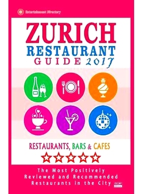 预订 Zurich Restaurant Guide 2017: Best Rated Restaurants in Zurich, Switzerland - 500 Restaurants, Bars and Cafes Recom