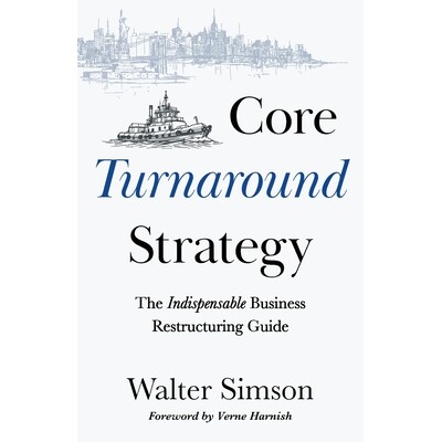 预订 Core Turnaround Strategy: The Indispensable Business Restructuring Guide 9798993587202