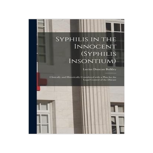 [预订]Syphilis in the Innocent (syphilis Insontium): Clinically and Historically Considered With a Plan fo 9781013538735