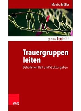 预订 Trauergruppen leiten: Betroffenen Halt und Struktur geben 领导悲伤团体：为受影响的人提供支持和结构: 9783525402375