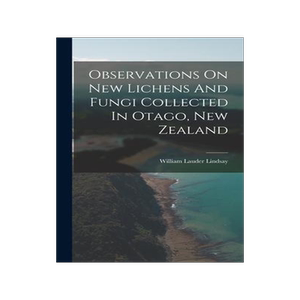 [预订]Observations On New Lichens And Fungi Collected In Otago, New Zealand 9781018772462