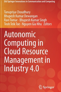【预订】Autonomic Computing in Cloud Resource Management in Industry 4.0 9783030717551