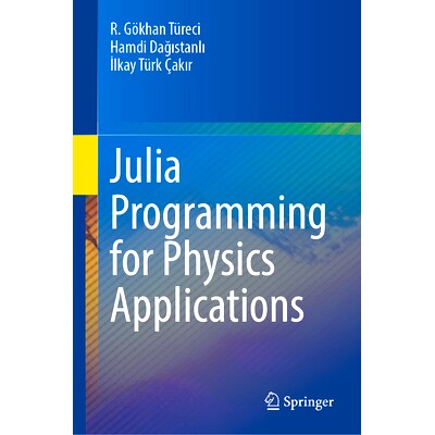 预订 Julia Programming for Physics Applications 用于物理应用的Julia编程: 9783031847158