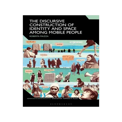[预订]The Discursive Construction of Identity and Space Among Mobile People 9781350195455