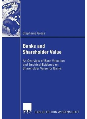 预订 Banks and Shareholder Value: An Overview of Bank Valuation and Empirical Evidence on Shareholder Value for Banks: 9