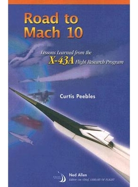 预订 Road to Mach 10: Lessons Learned from the X-43A Flight Research Program 通向10马赫之路：从X-43A飞行研究计划获得的教