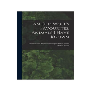 [预订]An Old Wolf’s Favourites, Animals I Have Known 9781018730677