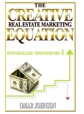 预订 The Creative Real Estate Marketing Equation: Motivated Sellers + Motivated Buyers=$: 9781481214858