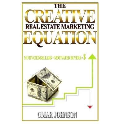 预订 The Creative Real Estate Marketing Equation: Motivated Sellers + Motivated Buyers=$: 9781481214858