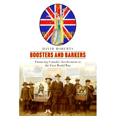 预订 Boosters and Barkers: Financing Canada’s Involvement in the First World War 支持者和叫卖者：资助加拿大参与*次世