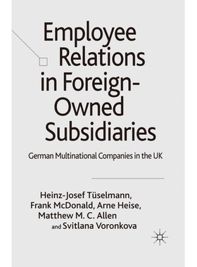 预订 Employee Relations in Foreign-Owned Subsidiaries: German Multinational Companies in the UK: 9781349282845