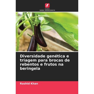 预订 Diversidade genética e triagem para brocas de rebentos e frutos na beringela 9786209515996