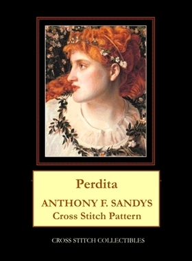 预订 Perdita: Anthony F. Sandys Cross Stitch Pattern: 9798718135275
