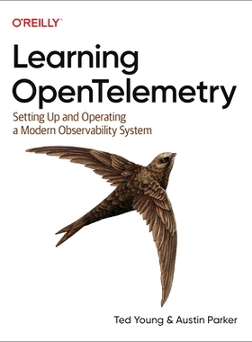 预订 Learning Opentelemetry: Setting Up and Operating a Modern Observability System