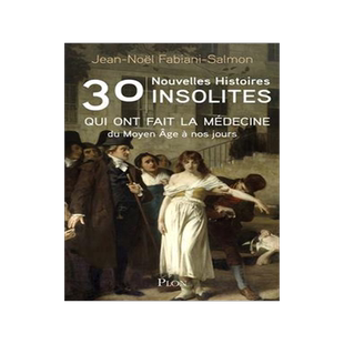 [预订]30 nouvelles histoires insolites qui ont fait la médecine : du Moyen Age à nos jours 9782259315876