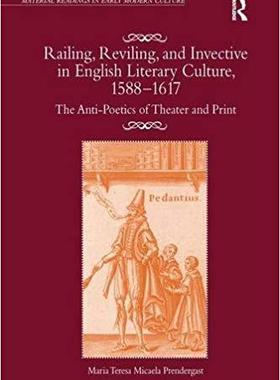 【预售】Railing, Reviling, and Invective in English Literary Culture, 1588–1617