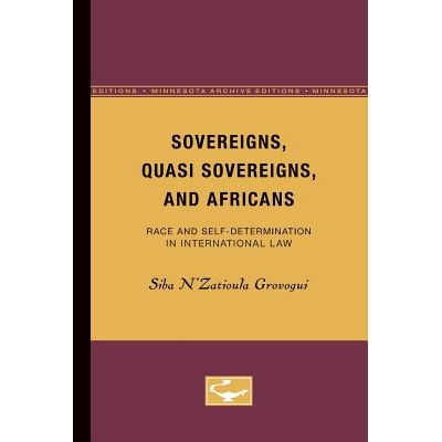 预订 Sovereigns, Quasi Sovereigns, and Africans: Race and Self-Determination in International Law (Minnesota Archive Edi