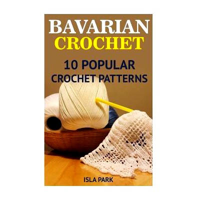 预订 Bavarian Crochet: 10 Popular Crochet Patterns: 9781542825016