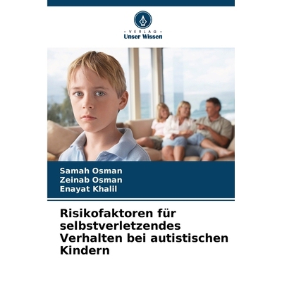 预订 Risikofaktoren für selbstverletzendes Verhalten bei autistischen Kindern: DE: 9786209422850