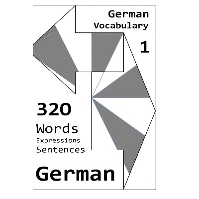 预订 German Vocabulary 1: 320 German Words, Expressions and Sentences: 9781511566308