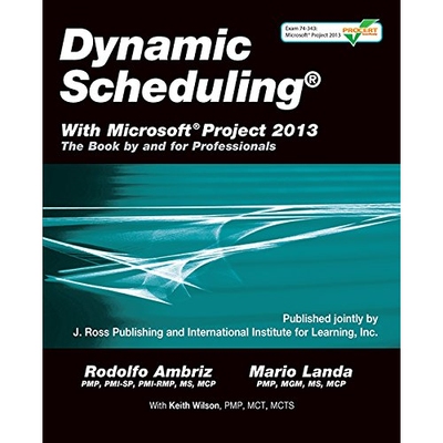 预订 Dynamic Scheduling with Microsoft Project 2013: The Book By and For Professionals Microsoft Project2013与动态调度: