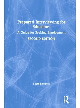 预订 Prepared Interviewing for Educators: A Guide for Seeking Employment 为教育工作者准备面试：教育工作者就业指南 第2版: