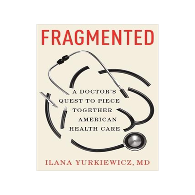 [预订]Fragmented: A Doctor’s Quest to Piece Together American Health Care 9780393881196
