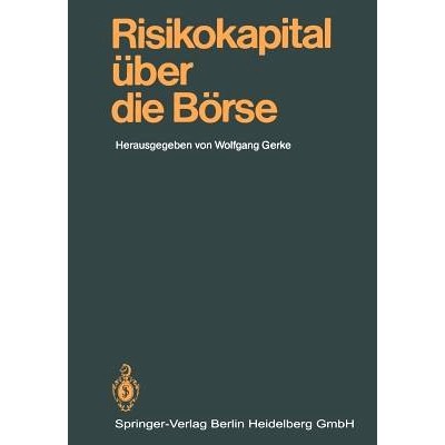 预订 Risikokapital über die Börse: Mannheimer Bankenforum Symposium 25.1.1985: 9783540166719