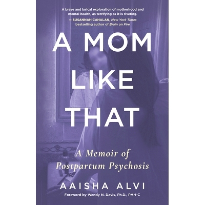 预订 A Mom Like That: A Memoir of Postpartum Psychosis 这样的妈妈：产后精神病回忆录: 9781459754508