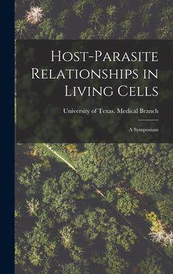 [预订]Host-parasite Relationships in Living Cells; a Symposium 9781013762956