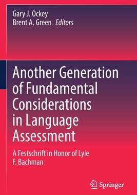 【预订】Another Generation of Fundamental Considerations in Language Assessment 9789811589546