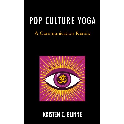 预订 Pop Culture Yoga: A Communication Remix 流行文化瑜伽：交流混音: 9781498584371