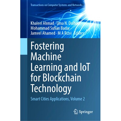 预订 Fostering Machine Learning and IoT for Blockchain Technology: Smart Cities Applications, Volume 2 为区块链技术培育