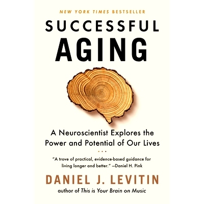 预订 Successful Aging: A Neuroscientist Explores the Power and Potential of Our Lives 成功的老龄化：神经科学家探索我们生
