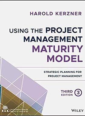 【预售】Using The Project Management Maturity Model: Strategic Planning For Project Management, Third Edition