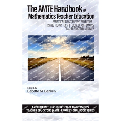 预订 The AMTE Handbook of Mathematics Teacher Education: Reflection on Past, Present and Future - Paving the Way for the