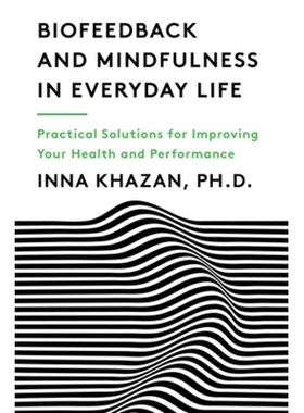 预订 Biofeedback and Mindfulness in Everyday Life: Practical Solutions for Improving Your Health and Performance 日常生