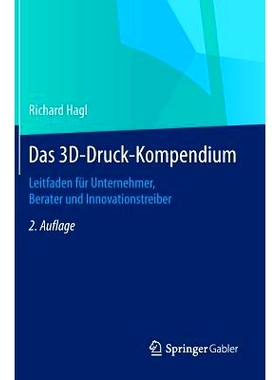 预订 Das 3D-Druck-Kompendium: Leitfaden für Unternehmer, Berater und Innovationstreiber 3D打印概要-企业，顾问与创新驱动
