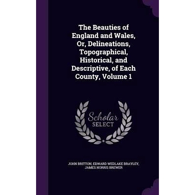 预订 The Beauties of England and Wales, Or, Delineations, Topographical, Historical, and Descriptive, of Each County, Vo
