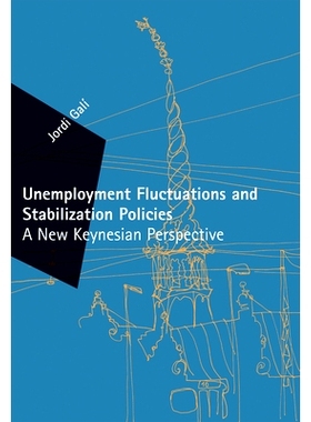 预订 Unemployment Fluctuations and Stabilization Policies: A New Keynesian Perspective 失业波动与稳定政策：新凯恩斯主义
