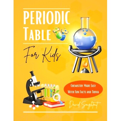 预订 Periodic Table For Kids: Chemistry Made Easy With Fun Facts And Trivia: 9798332329746
